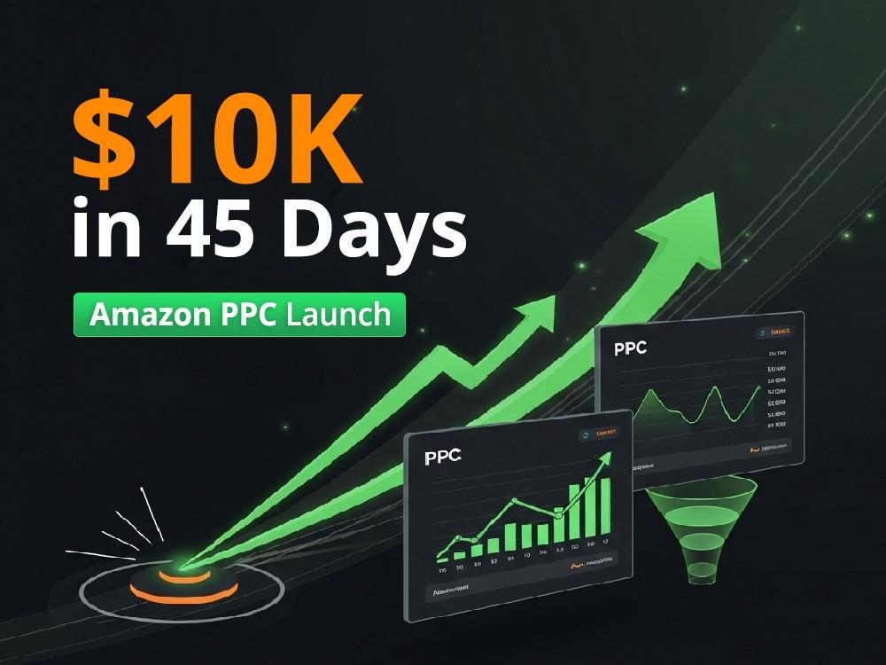 Amazon PPC Expert | $10K+ in Sales Within 45 Days of Launch